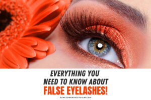 Everything You Need to Know About False Eyelashes