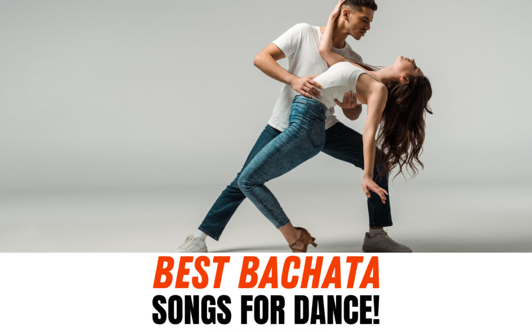 Best Bachata Songs of All Time!